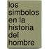 Los Simbolos En La Historia del Hombre