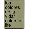 Los colores de la vida/ Colors Of Life door Antoni Bolinches