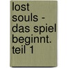 Lost Souls - Das Spiel beginnt. Teil 1 by Jordan Weisman