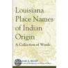 Louisiana Place Names Of Indian Origin door William A. Read