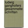 Ludwig Ganghofers Gesammelte Schriften door Anonymous Anonymous