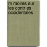M Moires Sur Les Contr Es Occidentales door Stanislaus Julien