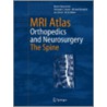 Mri Atlas Orthopedics And Neurosurgery door Michael Westphal