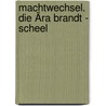 Machtwechsel. Die Ära Brandt - Scheel by Arnulf Baring