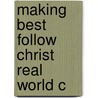Making Best Follow Christ Real World C door Jr. Stackhouse John G.