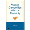 Making Competition Work in Electricity by Sally Hunt