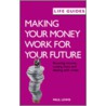 Making Your Money Work For Your Future door Paul Lewis