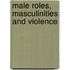 Male Roles, Masculinities And Violence