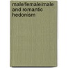 Male/Female/Male and Romantic Hedonism door Kelly Carr