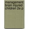 Management Brain Injured Children 2e P door Richard Appleton
