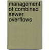 Management of Combined Sewer Overflows by Richard Field