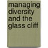 Managing Diversity And The Glass Cliff