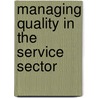 Managing Quality In The Service Sector door Mike Asher