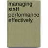 Managing Staff Performance Effectively door Sheila Elliott