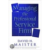 Managing The Professional Service Firm door David H. Maister