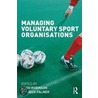 Managing Voluntary Sport Organisations door Leigh Robinson