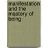 Manifestation And The Mastery Of Being