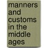 Manners and Customs in the Middle Ages