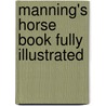 Manning's Horse Book Fully Illustrated door J. Russell Manning