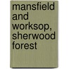 Mansfield And Worksop, Sherwood Forest door Ordnance Survey
