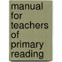Manual For Teachers Of Primary Reading