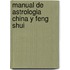 Manual de Astrologia China y Feng Shui