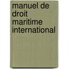 Manuel de Droit Maritime International door Lon Arendt
