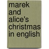 Marek And Alice's Christmas In English by Jolanta Starek-Corile