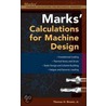 Mark's Calculations For Machine Design by Thomas H. Brown