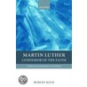 Martin Luther Confessor Of Faith Ctc C door Robert Kolb