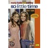 Mary-Kate und Ashley. so little time 7 by Megan Stine