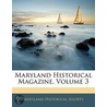Maryland Historical Magazine, Volume 3 door Society Maryland Histor