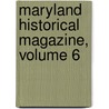 Maryland Historical Magazine, Volume 6 door Onbekend