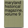 Maryland Historical Magazine, Volume 9 door Society Maryland Histor