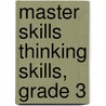 Master Skills Thinking Skills, Grade 3 by Specialty P. School Specialty Publishing