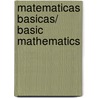 Matematicas Basicas/ Basic Mathematics door Ingeborg N. Bosch