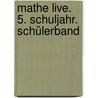 Mathe live. 5. Schuljahr. Schülerband by Unknown