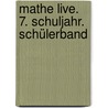 Mathe live. 7. Schuljahr. Schülerband by Unknown