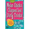 Mean Chicks, Cliques, And Dirty Tricks by Erika V. Shearin Karres
