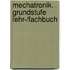 Mechatronik. Grundstufe Lehr-/Fachbuch
