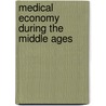 Medical Economy During the Middle Ages door George Franklin Fort
