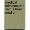 Medical Miracles:doc Saints Heal Mod C door Jacalyn Duffin