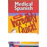 Medical Spanish Made Incredibly Quick! by Springhouse
