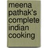 Meena Pathak's Complete Indian Cooking
