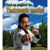 Meet My Neighbor, the Taekwondo Master door Marc Crabtree