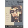 Meeting Jesus Again For The First Time by Marcus J. Borg