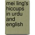 Mei Ling's Hiccups In Urdu And English