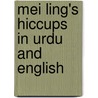 Mei Ling's Hiccups In Urdu And English door Derek Brazell