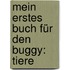 Mein erstes Buch für den Buggy: Tiere