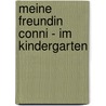 Meine Freundin Conni - Im Kindergarten by Hanna Sörensen